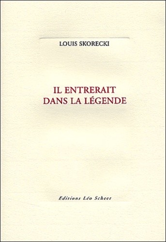 Louis Skorecki - Il Entrerait Dans La Legende.
