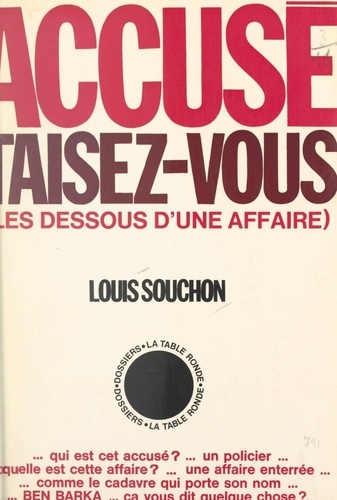 Accusé, taisez-vous. Les dessous d'une affaire