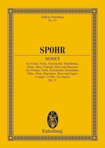 Louis Spohr - Eulenburg Miniature Scores  : Nonet Fa majeur - op. 31. violin, viola, cello, double bass, flute, oboe, clarinet, horn and bassoon. Partition d'étude..