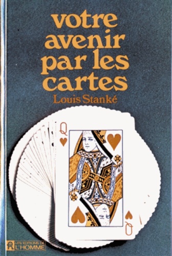 Louis Stanke - Votre avenir par les cartes.