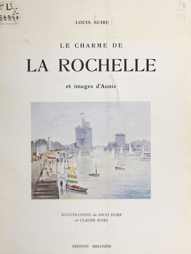 Le charme de La Rochelle et images d'Aunis
