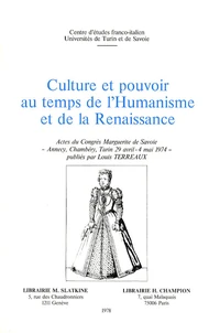Culture et pouvoir au temps de l'Humanisme et de la Renaissance