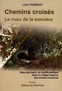 Louis Thareaut - Chemins croisés - Le ruau de la sorcière.