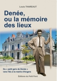 Louis Thareaut - Denée, ou la mémoire des lieux.