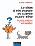 Louis Thépault - Le chat à six pattes et autres casse-tête - 100 petits problèmes mathématiques très amusants.