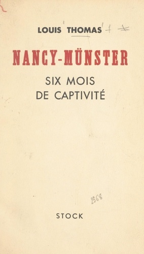 Nancy-Münster, six mois de captivité