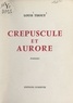 Louis Thouy - Crépuscule et aurore.