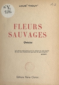 Louis Thouy - Fleurs sauvages.