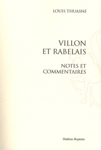 Louis Thuasne - Villon et Rabelais - Notes et commentaires.