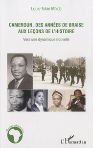 Cameroun, des années de braise aux leçons de l'histoire