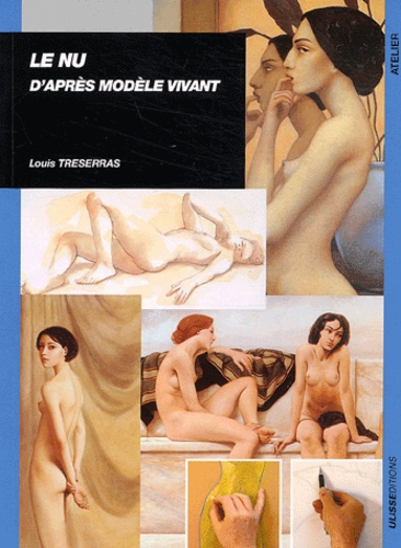 Louis Treserras - Le nu d'après modèle vivant.