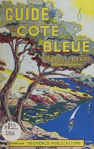 Louis Trouyet et A. Tardy - Guide Côte Bleue - Étang de Berre, région provençale.