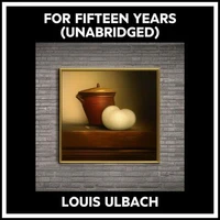 For Fifteen Years (Unabridged)