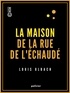 Louis Ulbach - La Maison de la rue de l'Échaudé - Les Compagnons du Lion dormant.
