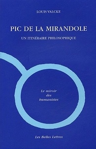 Louis Valcke - Pic de la Mirandole - Un itinéraire philosophique.