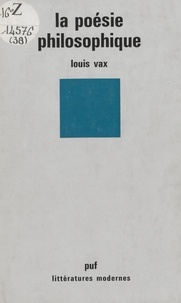 Louis Vax et Robert Mauzi - La poésie philosophique.