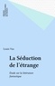 Louis Vax - La Séduction de l'étrange - Étude sur la littérature fantastique.