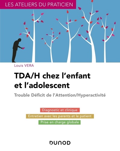 TDA/H chez l'enfant et l'adolescent. Trouble déficit de l'attention/hyperactivité