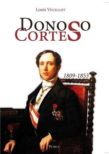 Louis Veuillot - Donoso Cortès.