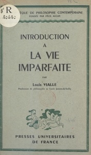 Louis Vialle et Maurice Pradines - Introduction à la vie imparfaite.