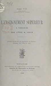 L'enseignement supérieur à Toulouse de 1793 à 1810