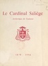 Louis Vié et Gabriel-Marie Garrone - Le cardinal Saliège, archevêque de Toulouse, 1870-1956.