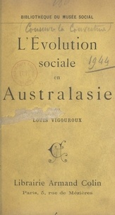 Louis Vigouroux - L'évolution sociale en Australasie.