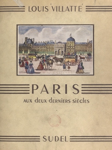 Paris aux deux derniers siècles