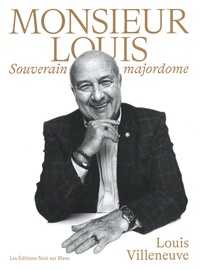 Louis Villeneuve - Monsieur Louis - Souverain Majordome.