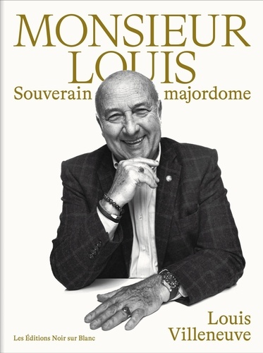 Louis Villeneuve - Monsieur Louis - Souverain Majordome.