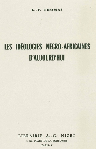 Louis-Vincent Thomas - Les Idéologies négro-africaines aujourd'hu.