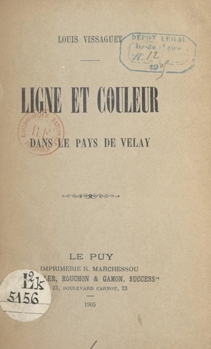 Ligne et couleur dans le pays de Velay. Conférence faite à la Société des amis des arts et Photo-club réunis de la ville du Puy, le 24 février 1905