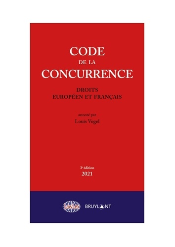 Louis Vogel - Code de la concurrence - Droits européen et français.