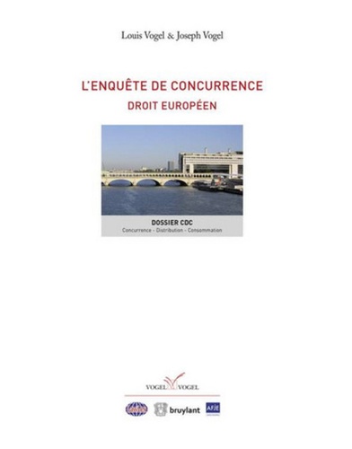 Louis Vogel et Joseph Vogel - L'enquête de concurrence - Droit européen.