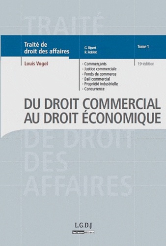Louis Vogel - Traité de droit des affaires - Tome 1, Du droit commercial au droit économique.