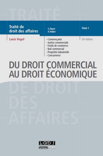 Traité de droit des affaires. Tome 1, Du droit commercial au droit économique 20e édition