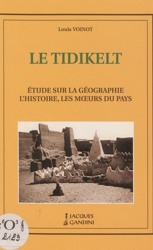 Le Tidikelt : étude sur la géographie, l'histoire, les mœurs du pays