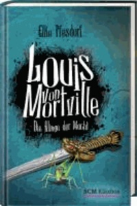 Louis von Mortville - Die Klinge der Macht - Die Klinge der Macht.
