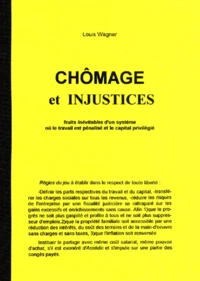 Chomage Et Injustices, Fruits Inevitables D'Un Systeme Ou Le Travail Est Penalise Et Le Capital Privilegie