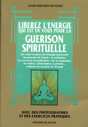 Louis Wan der Heyoten - Libérez l'énergie qui est en vous pour la guérison spirituelle.