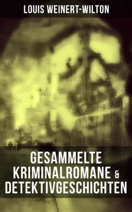 Gesammelte Kriminalromane &amp; Detektivgeschichten