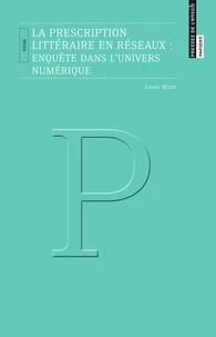 La prescription littéraire en réseaux : enquête dans l'univers numérique