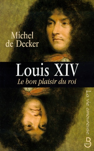 Louis XIV. Le bon plaisir du roi - Occasion