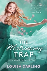  Louisa Darling - The Matrimony Trap - A Drake Family Novella, #1.