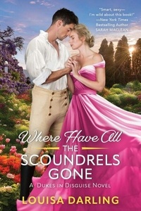 Rechercher et télécharger des ebooks gratuitement Where Have All the Scoundrels Gone - Dukes in Disguise, #2 MOBI PDF PDB