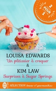 Louisa Edwards et Kim Law - Sélection Amour et gourmandises - Un pâtissier à croquer ; Surprises à Sugar Springs.