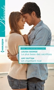 Louisa George et Amy Ruttan - Le plus beau des sacrifices - Un charmant rival.