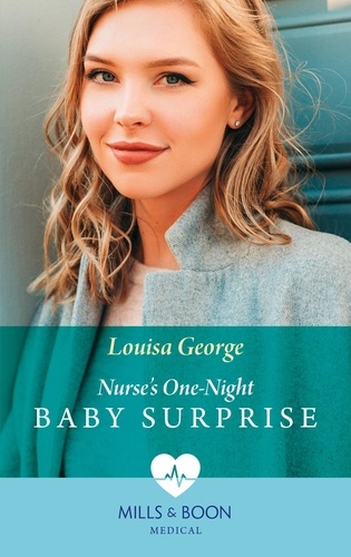 Louisa George - Nurse's One-Night Baby Surprise.