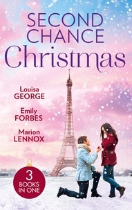 Louisa George et Emily Forbes - Second Chance Christmas - Her Doctor's Christmas Proposal (Midwives On-Call at Christmas) / His Little Christmas Miracle / From Christmas to Forever?.