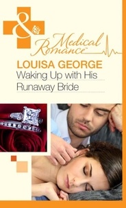 Louisa George - Waking Up With His Runaway Bride.
